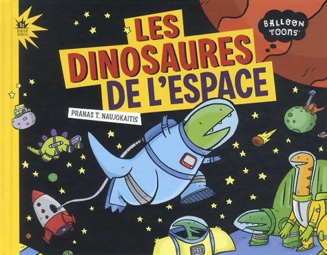 Livrenpoche : Les dinosaures de l'espace (bd jeunesse) - Pranas T. Naujokaitis - Livre