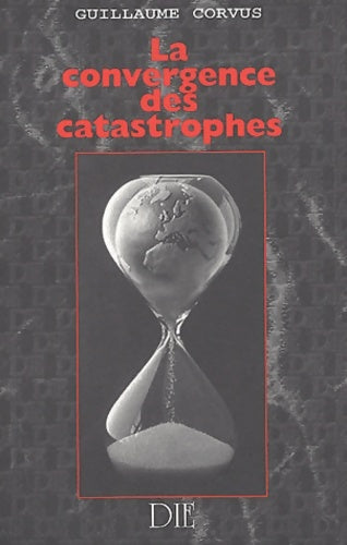 La convergence des catastrophes - Guillaume Corvus - Livre