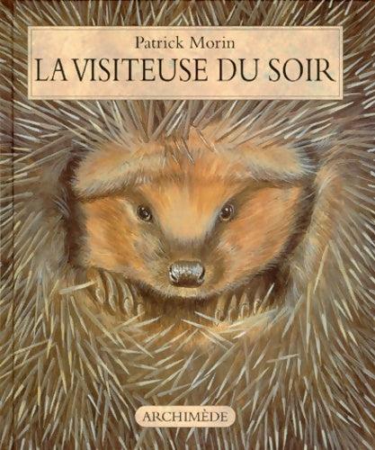 Livrenpoche : La visiteuse du soir : La hérissonne - Patrick Morin - Livre