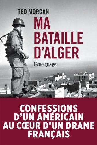 Ma bataille d'Alger - Ted Morgan - Livre