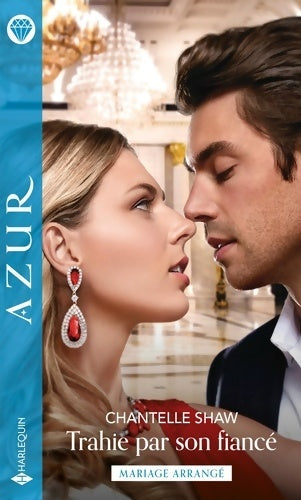 Trahie par son fiancé - Chantelle Shaw - Livre