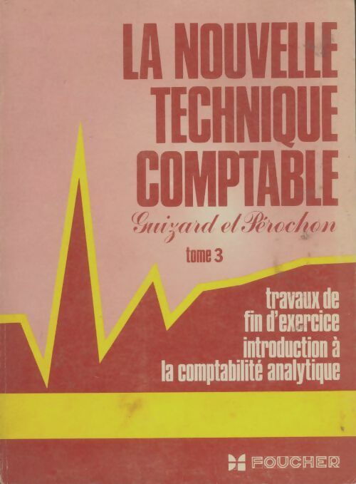Livrenpoche : La Nouvelle technique comptable Tome III : Travaux de fin d'exercices - Claude Pérochon - Livre