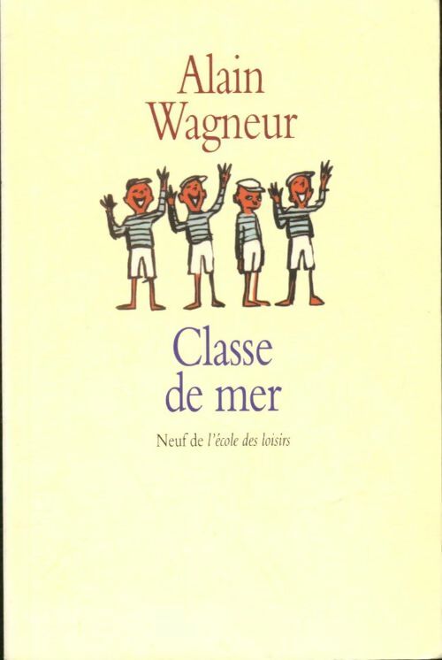 Livrenpoche : Classe de mer - Alain Wagneur - Livre
