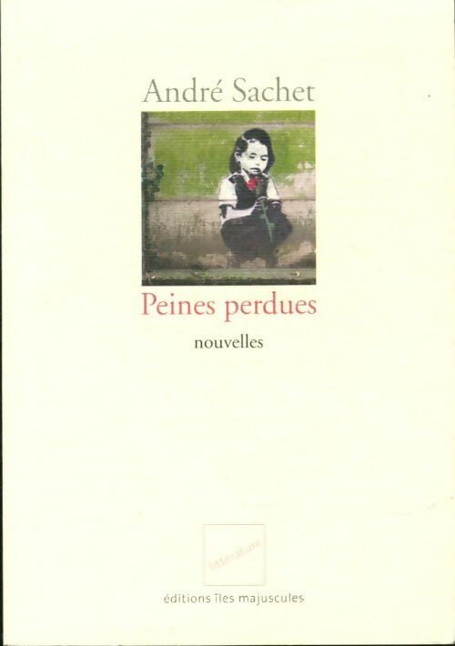 Livrenpoche : Peines perdues - André Sachet - Livre