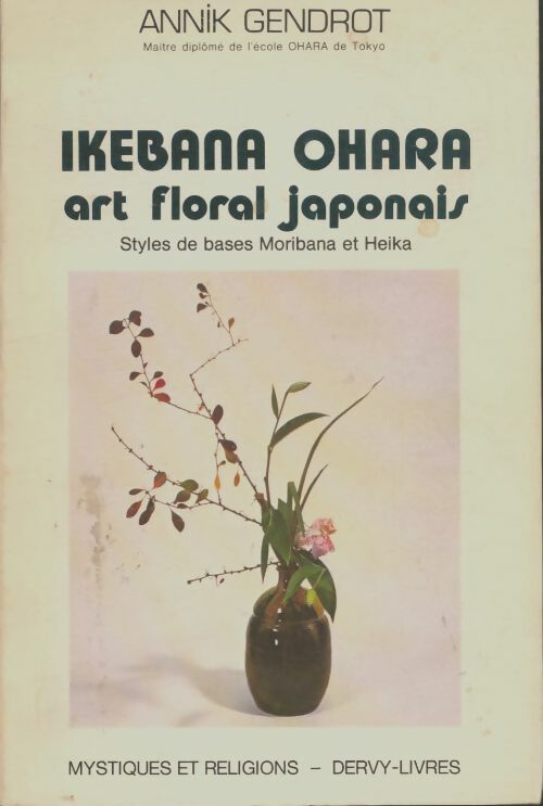 Livrenpoche : Ikebana ohara : Art floral japonais - Annik Gendrot - Livre