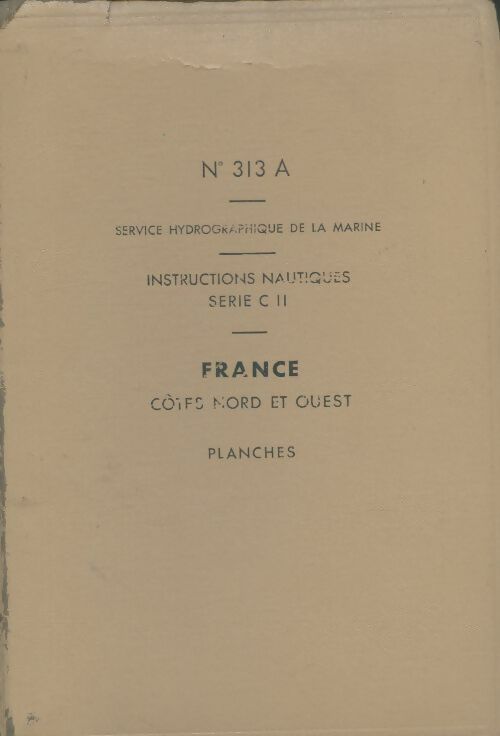 Livrenpoche : Instructions nautiques : France côtes Nord et Ouest série C volumes II - Collectif - Livre