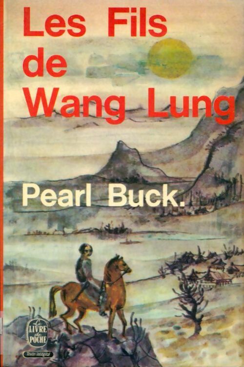 La terre chinoise Tome II : Les fils de Wang Lung - Pearl Buck - Livre