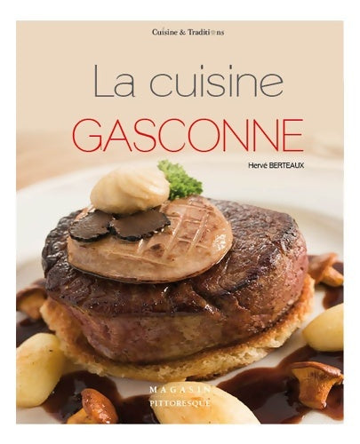 Livrenpoche : La cuisine gasconne - Herve Berteaux - Livre