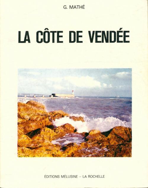 Livrenpoche : La côte de Vendée - Georges Mathé - Livre