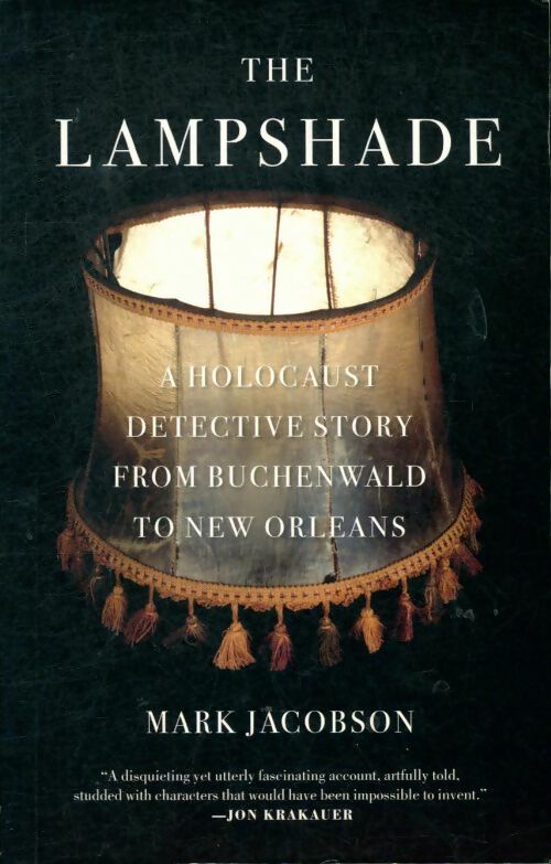 Livrenpoche : The lampshade. A holocaust detective story from buchenwald to New Orleans - Mark Jacobson - Livre