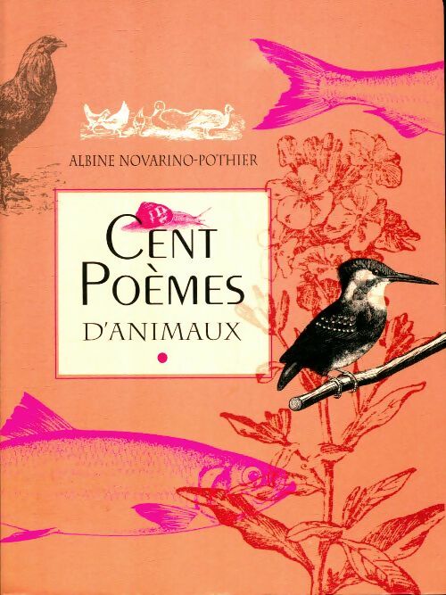 Livrenpoche : Cent poèmes d'animaux - Albine Novarino-Pothier - Livre