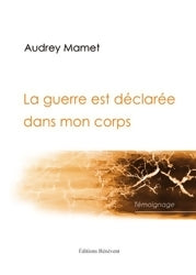 Livrenpoche : La guerre est déclarée dans mon corps - Audrey Mamet - Livre