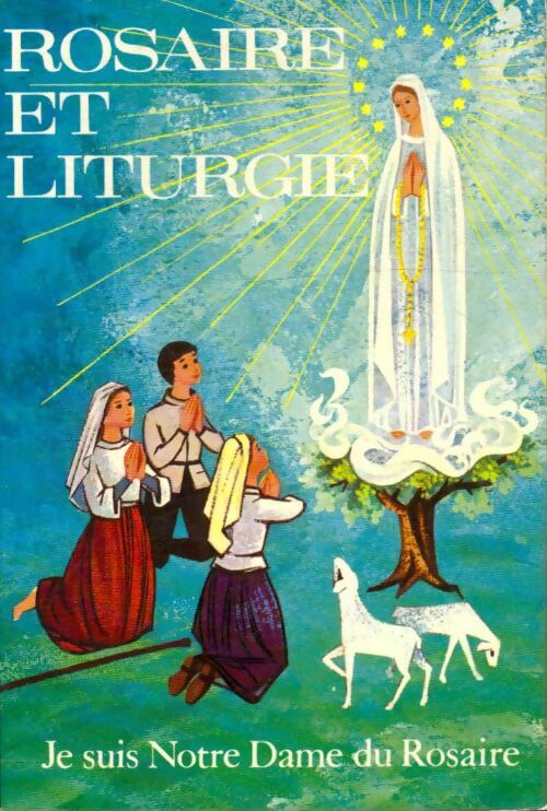 Livrenpoche : Rosaire et liturgie, je suis Notre Dame du Rosaire - Fr. Marius-Jean - Livre