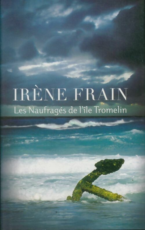 Livrenpoche : Les naufragés de l'île Tromelin - Irène Frain - Livre