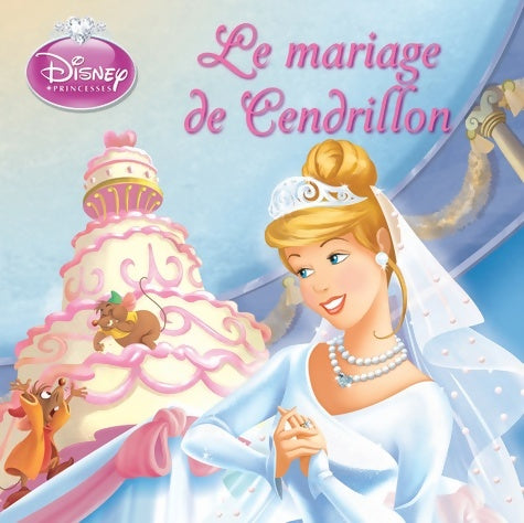 Livrenpoche : Le mariage de cendrillon - Walt Disney - Livre