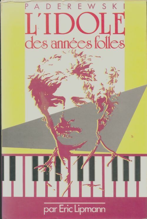 Livrenpoche : Paderewski, l'idole des années folles - Eric Lipmann - Livre