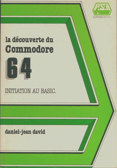 Livrenpoche : La découverte du Commodore 64 - Daniel-Jean David - Livre