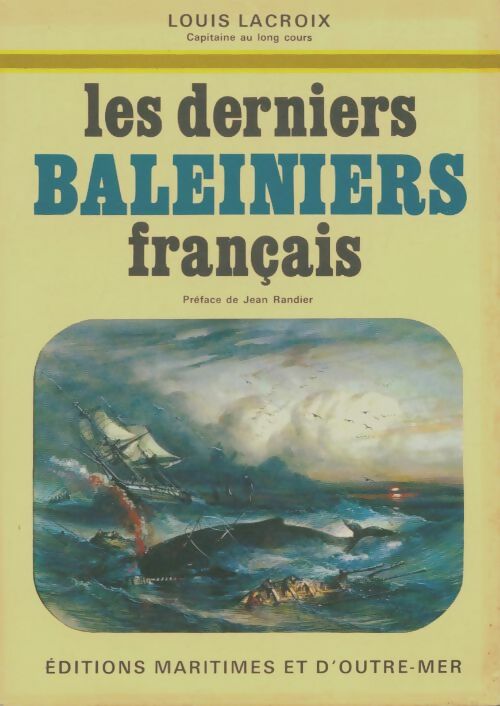 Livrenpoche : Les derniers baleiniers français - Louis Lacroix - Livre