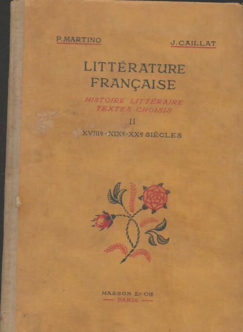 Livrenpoche : Littérarure française Tome II : XVIIIe, XIXe, XXe siècle - Pierre Martino - Livre