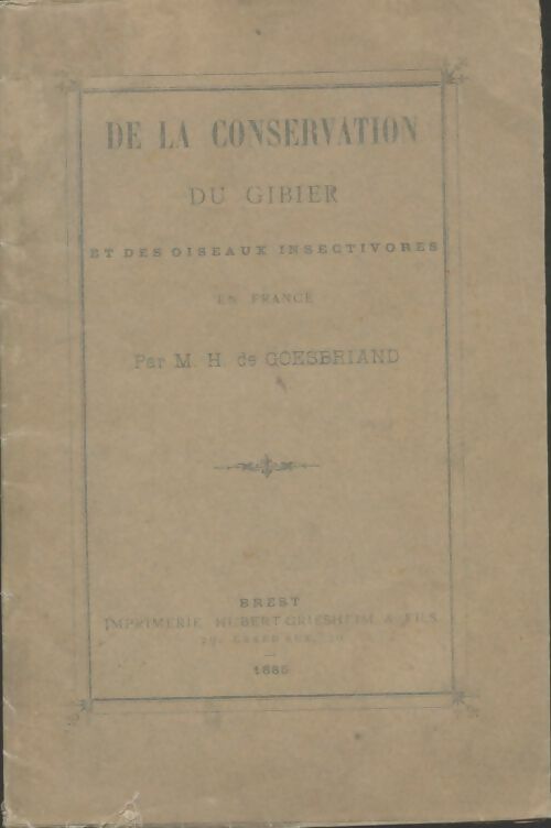 Livrenpoche : De la conservation du gibier et des oiseaux insectivores - H De Goesbriand - Livre