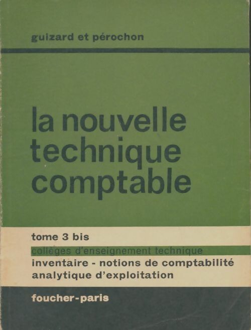Livrenpoche : La nouvelle technique comptable Tome III - Guizard Et Perochon - Livre
