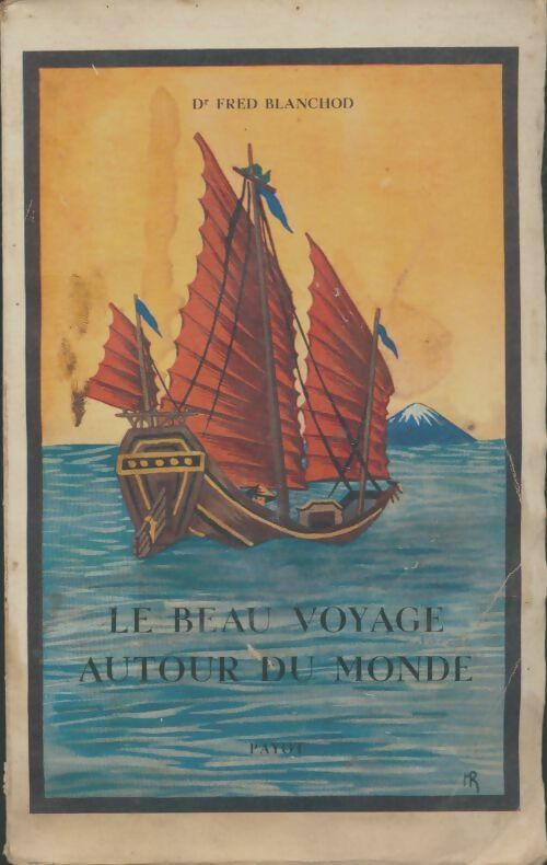 Livrenpoche : Le beau voyage autour du monde - Fred Blanchod - Livre