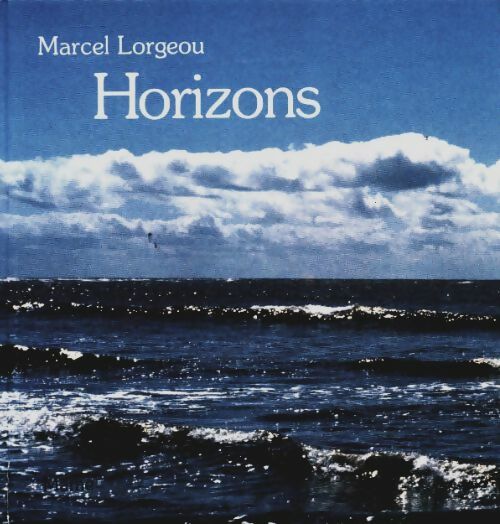 Livrenpoche : Horizons - Marcel Lorgeou - Livre