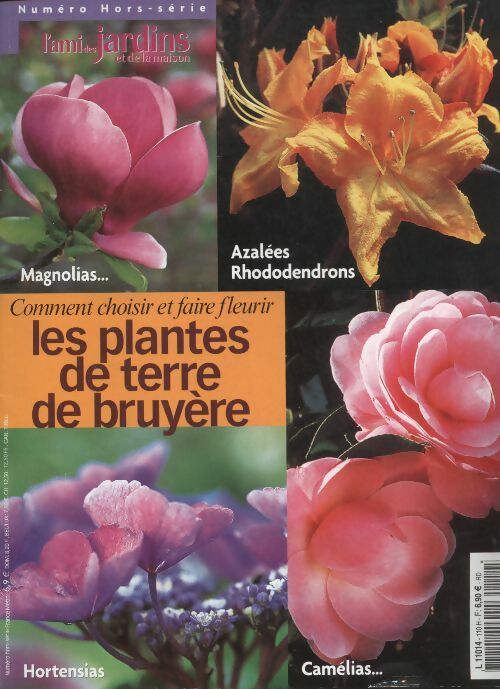Livrenpoche : L'ami des jardins et de la maison Hors-Série n°898 : Comment choisir et faire fleurir les plantes de terre de bruyère - Collectif - Livre