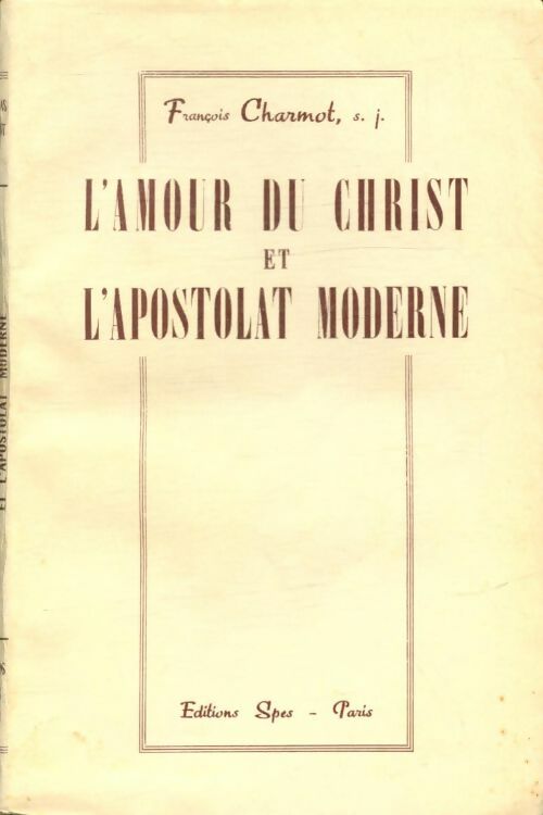 Livrenpoche : L'amour du Christ et l'apostolat moderne - Francois S. J. Charmot - Livre