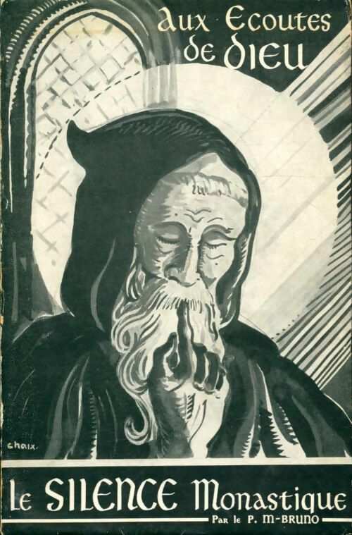 Livrenpoche : Aux écoutes de Dieu : Le silence monastique - P.M. Bruno - Livre