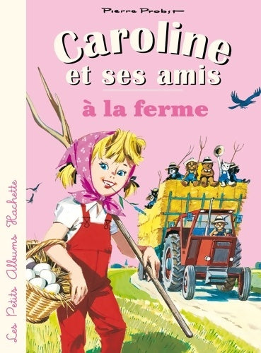 Livrenpoche : Caroline et ses amis à la ferme - Pierre Probst - Livre