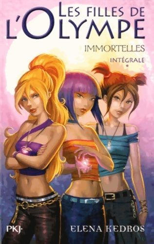 Livrenpoche : Les filles de l'olympe. Intégrale Tome I : Immortelles - Elena Kedros - Livre