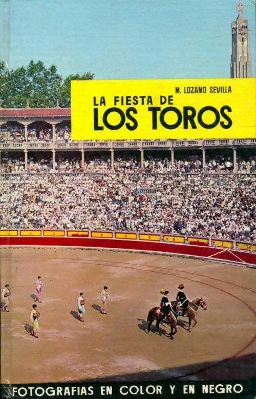 Livrenpoche : La fiesta de los toros - M. Lozano Sevilla - Livre