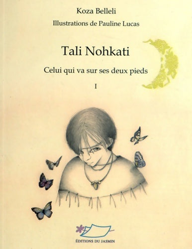 Livrenpoche : Celui qui va sur ses deux pieds Tome I : Tali nohkati - Koza Belleli - Livre