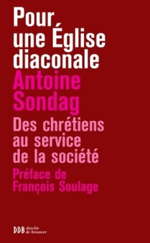 Livrenpoche : Pour une église diaconale. Des chrétiens au service de la société - Antoine Sondag - Livre