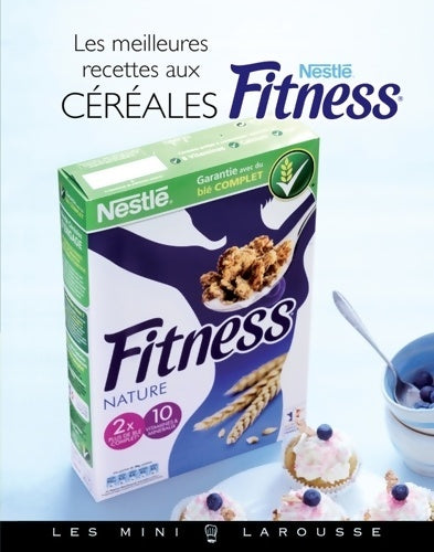 Livrenpoche : Les meilleures recettes aux Céréales fitness - Alexia Janny Chivoret - Livre