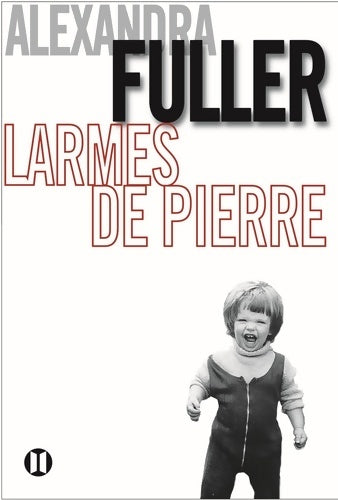 Livrenpoche : Larmes de pierre - Alexandra Fuller - Livre