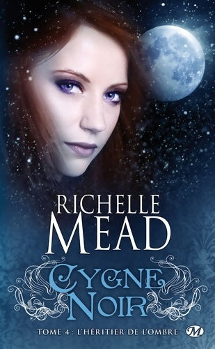 Livrenpoche : Cygne noir Tome IV : L'héritier de l'ombre - Richelle Mead - Livre