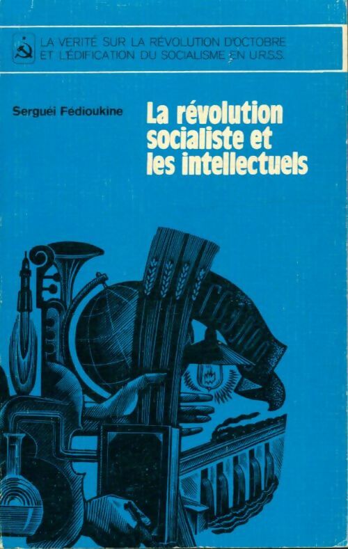 Livrenpoche : La révolution socialiste et les intellectuels - Serguei Fédioukine - Livre