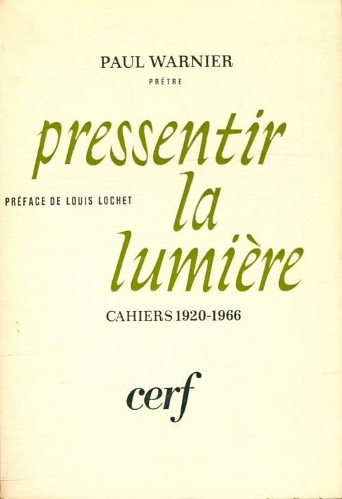 Livrenpoche : Pressentir la lumière. Cahiers 1920 - 1966 - Paul Warnier - Livre