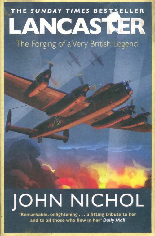 Livrenpoche : Lancaster. The forging of a very british legend - John Nichol - Livre