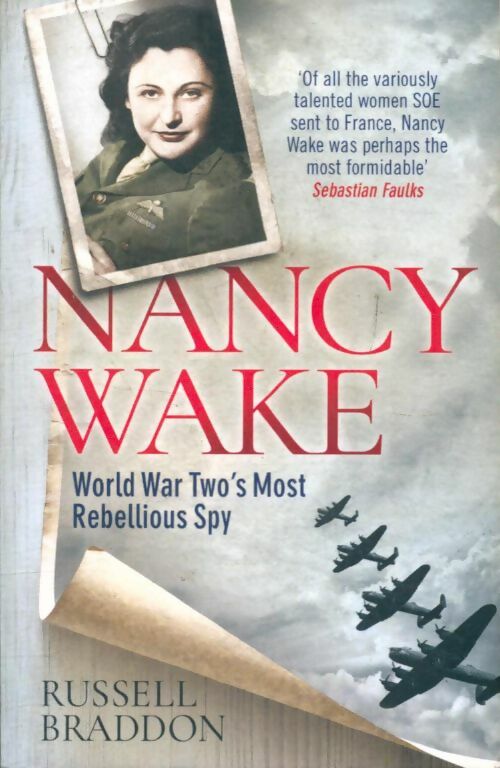 Livrenpoche : Nancy Wake. World war two's most rebellious spy - Russell Braddon - Livre