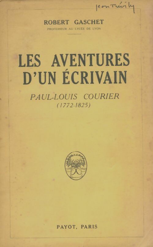 Livrenpoche : Les aventures d'un écrivain : Paul-Louis Courier - Robert Gaschet - Livre
