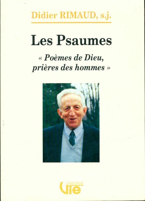 Livrenpoche : Les Psaumes. Poèmes de Dieu, prières des hommes - Didier Rimaud - Livre