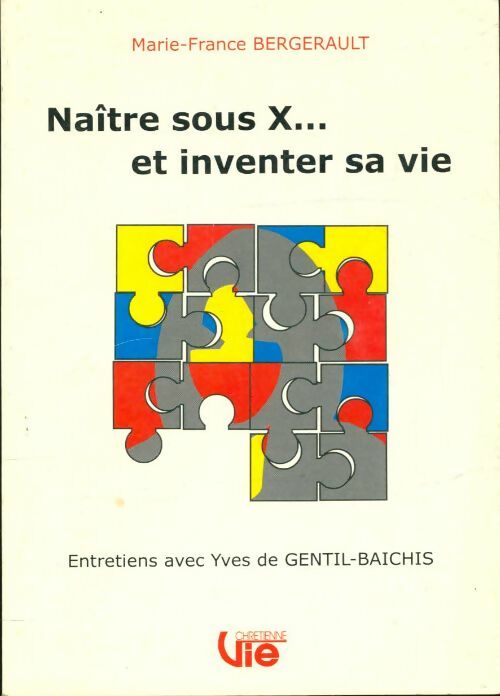 Livrenpoche : Naître sous X et inventer sa vie - Marie-France Bergerault - Livre