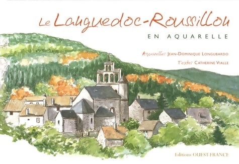 Livrenpoche : Le Languedoc-Roussillon en aquarelle - Catherine Vialle - Livre