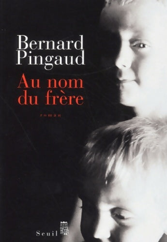 Livrenpoche : Au nom du frère - Bernard Pingaud - Livre