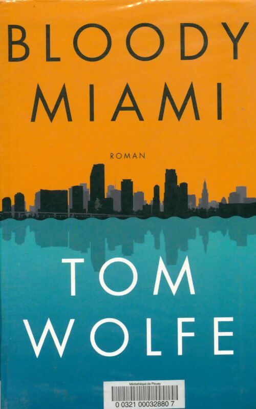 Livrenpoche : Bloody Miami - Tom Wolfe - Livre