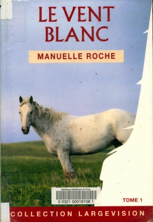 Livrenpoche : Le vent blanc Tome I - Manuelle Roche - Livre