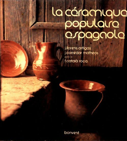 Livrenpoche : La céramique populaire espagnole - J. Llorens Artigas - Livre